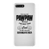 I'm Called Pawpaw Because  I'm Way Too Cool To Be Called Grandfather iPhone 7 Plus Case