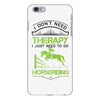 I Don't Need Therapy Just to Do Horseriding iPhone 6/6s Plus Case