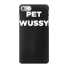 pet wussy iPhone 7 Case