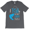 i fish so i don't choke T-Shirt