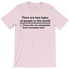 There Are Wwo Types Of People in This World T-Shirt