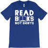 read books not shirts T-Shirt