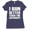 i run better than the government Ladies Fitted T-Shirt