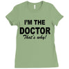 i'm the doctor that's why Ladies Fitted T-Shirt