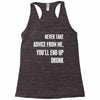 never take advice from me cool t shirts Racerback Tank