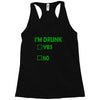 im drunk Racerback Tank