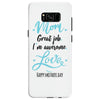 Mom Great Job I'm Awesome Love Happy Mother's Day Samsung Galaxy S8