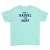 don't hassle the hoff Youth Tee
