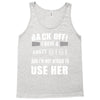 back off i have a crazy gigi and i'm not afraid to user her Tank Top
