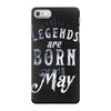 legends are born in may funny iPhone 7 Case