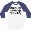 Proud To Wear Pink 3/4 Sleeve Shirt