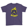 no chill! Youth Tee