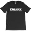 make the america great again T-Shirt
