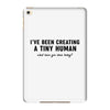 i've been creating a tiny human iPad Mini 4 Case