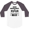 never underestimate an old man who was born in may 3/4 Sleeve Shirt
