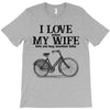i love when my wife lets me buy another bike T-Shirt