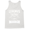 Legends Are Born In March Tank Top