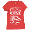 I Don't Need Therapy Just to Go Cycling Ladies Fitted T-Shirt