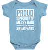 supporter of messy hair and sweatpants lounge funny Baby Onesie