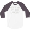 meet me at the library 3/4 Sleeve Shirt