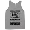 Never Underestimate A Grandpa With An Engineering Degree Tank Top