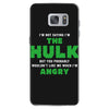 I'm Not Saying I'm The Hulk Samsung Galaxy S7