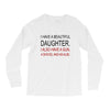 beautiful daughter Long Sleeve Shirts