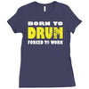 born to drum forced to work Ladies Fitted T-Shirt