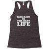 mom life is the best life Racerback Tank