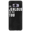 i'm jealous of me too Samsung Galaxy S8 Plus Case