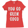 you go glen coco Ladies Fitted T-Shirt