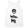 witness me Tank Top