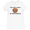 the best daddy in the world Ladies Fitted T-Shirt