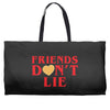 Friends Dont Lie Weekender Totes