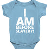 i am before slavery! Baby Bodysuit