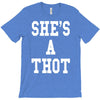 she's a thot   funny T-Shirt