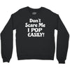 don't scare me Crewneck Sweatshirt