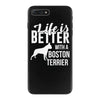 life is better with a boston terrier iPhone 7 Plus Case