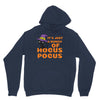 It's Just A Buch Of Hocus Pocus Unisex Hoodie