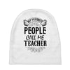 My Favorite People Call Me Teacher Baby Beanies