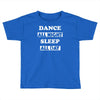 dance all night Toddler T-shirt