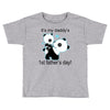 it's my daddy's Toddler T-shirt