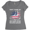 Veteran Don't Thank Me Thank My Brothers &amp; Sisters Who Never Came Back Women's Triblend Scoop T-shirt