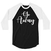 go away 3/4 Sleeve Shirt