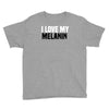 i love my melanin Youth Tee