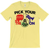 pick your poison T-Shirt