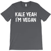 kale yeah i'm vegan T-Shirt