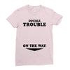 Double Trouble On The Way Ladies Fitted T-Shirt