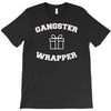gangster wrapper T-Shirt