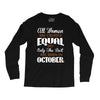 all women are created equal but only the best are born in october Long Sleeve Shirts